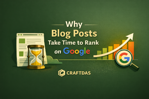 Why Your Blog Posts Take Time to Rank on Google — Even When You’re Doing Everything Right